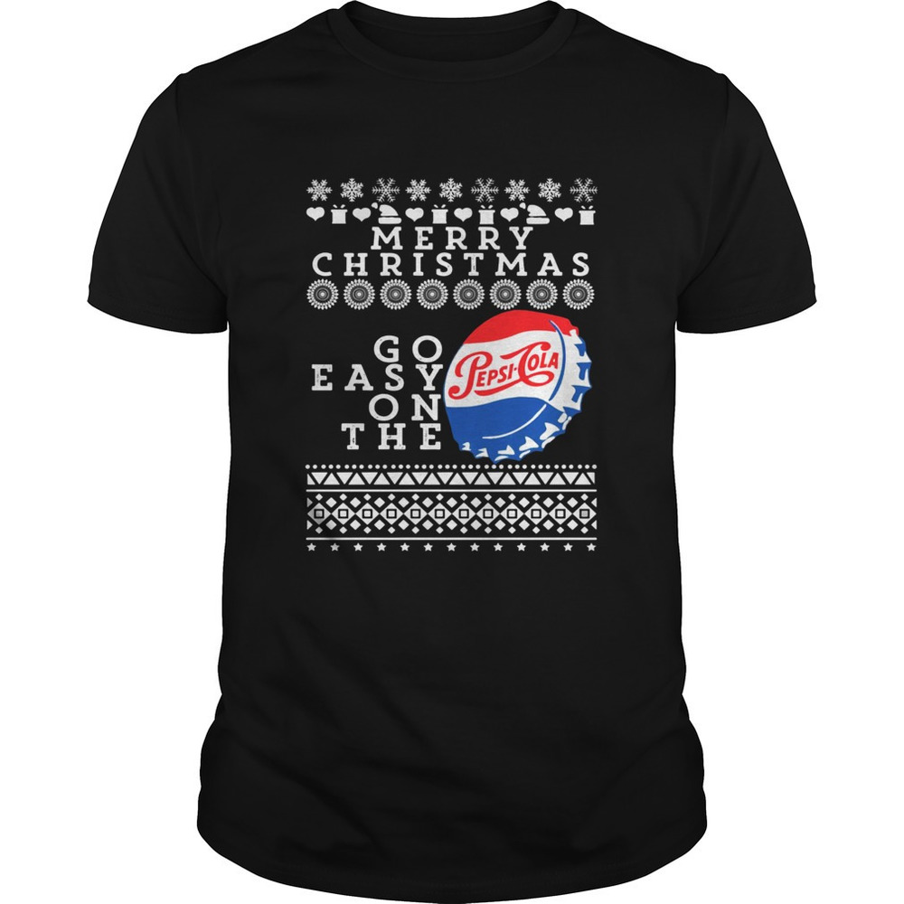Merry Christmas Go Easy On The Pepsi Cola Shirt